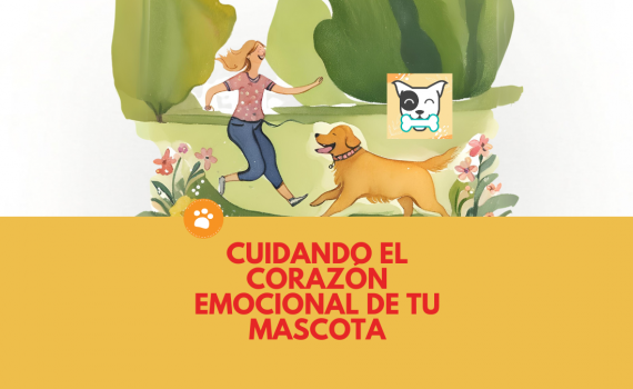 Cuidando el corazón emocional de tu mascota